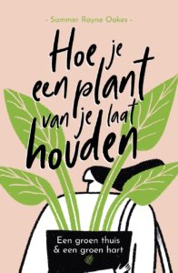 Hoe je een plant van je laat houden - S.R. Oakes