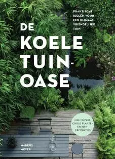 De Koele Tuinoase - Forte Groen - De Tuin in vier seizoenen