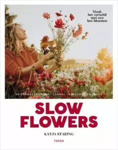 Slow Flowers - Uitgeverij Terra - Katja Staring - De Tuin in vier seizoenen 