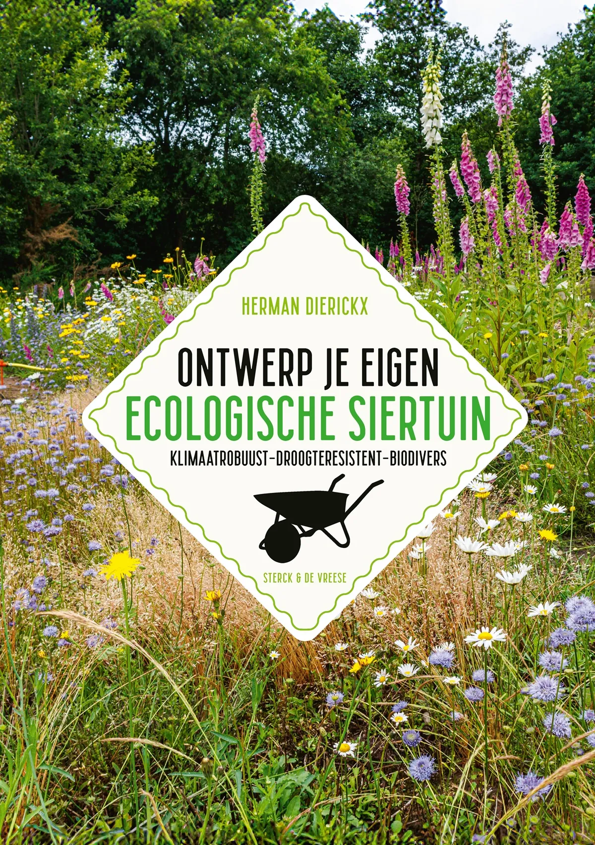 Ontwerp je eigen ecologische siertuin - Herman Dierickx - De Tuin in vier seizoenen
