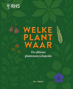 Cover Welke plant waar - De Ultieme plantenencyclopedie
